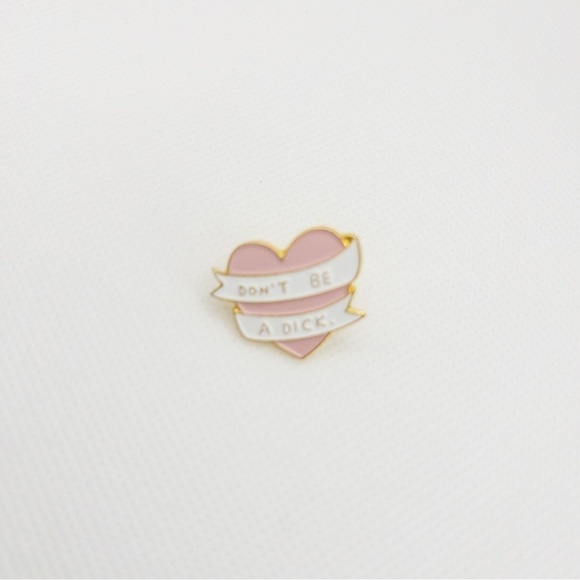 Don't Be A Dick Pink Heart Enamel Pin - Picture 5 of 7